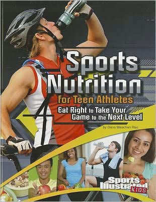 Sports Nutrition for Teen Athletes: Eat Right to Take Your Game to the Next Level
