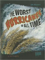 Title: The Worst Hurricanes of All Time, Author: Terri Dougherty