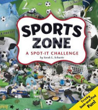 Title: Sports Zone: A Spot-It Challenge, Author: Sarah L. Schuette