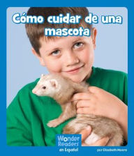 Title: Cómo cuidar de una mascota, Author: Elizabeth Moore