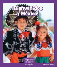 Title: ¡Bienvenidos a México!, Author: Mary Lindeen