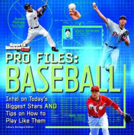 Pro Files: Baseball: Intel on Today's Biggest Stars and Tips on How to Play Like Them (Sports Illustrated Kids)