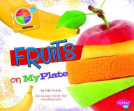 Title: Fruits on MyPlate, Author: Mari Schuh