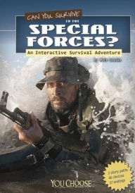 Title: Can You Survive in the Special Forces?: An Interactive Survival Adventure, Author: Matt Doeden