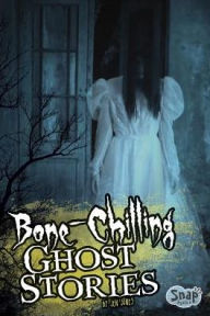 Title: Bone-Chilling Ghost Stories, Author: Jen Jones