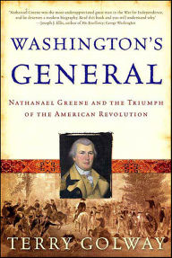 Title: Washington's General: Nathanael Greene and the Triumph of the American Revolution, Author: Terry Golway