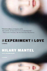 Title: An Experiment in Love, Author: Hilary Mantel