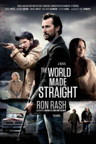 Title: The World Made Straight: A Novel, Author: Ron Rash