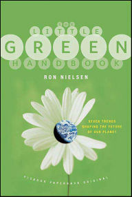 Title: The Little Green Handbook: Seven Trends Shaping the Future of Our Planet, Author: Ron Nielsen