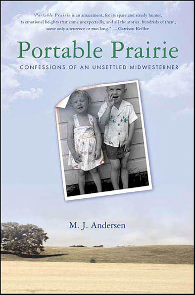 Portable Prairie: Confessions of an Unsettled Midwesterner