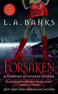 Title: The Forsaken, Author: L. A. Banks