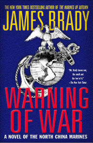 Title: Warning of War: A Novel of the North China Marines, Author: James Brady