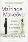 The Marriage Makeover: Finding Happiness in Imperfect Harmony
