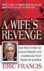 A Wife's Revenge: The True Story of Susan Wright and a Marriage that Ended in Murder