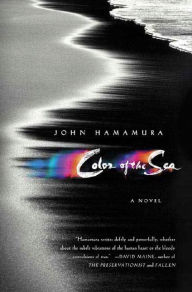 Title: Color of the Sea: A Novel, Author: John Hamamura