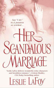 Title: Her Scandalous Marriage, Author: Leslie Lafoy