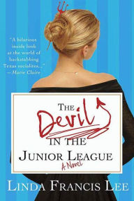Title: The Devil in the Junior League: A Novel, Author: Linda Francis Lee