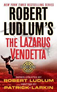 Robert Ludlum's The Lazarus Vendetta: A Covert-One Novel