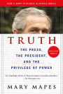 Truth and Duty: The Press, the President, and the Privilege of Power