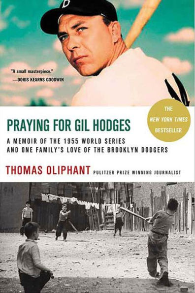 Praying for Gil Hodges: A Memoir of the 1955 World Series and One Family's Love of the Brooklyn Dodgers