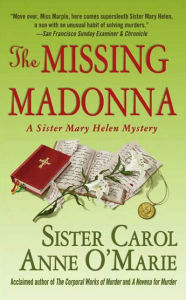 Title: The Missing Madonna: A Sister Mary Helen Mystery, Author: Carol Anne O'Marie