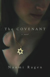 Title: The Covenant: A Novel, Author: Naomi Ragen