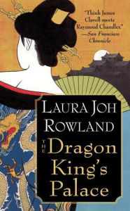 Title: The Dragon King's Palace (Sano Ichiro Series #8), Author: Laura Joh Rowland
