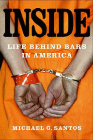 Title: Inside: Life Behind Bars in America, Author: Michael G. Santos