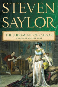 Title: The Judgment of Caesar: A Novel of Ancient Rome, Author: Steven Saylor