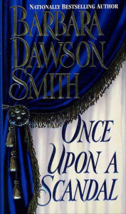 Title: Once Upon a Scandal, Author: Barbara Dawson Smith