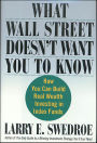 What Wall Street Doesn't Want You to Know: How You Can Build Real Wealth Investing in Index Funds