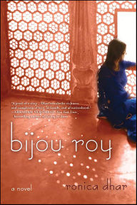 Title: Bijou Roy: A Novel, Author: Ronica Dhar