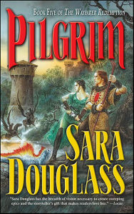 Title: Pilgrim (Wayfarer Redemption Series #5), Author: Sara Douglass