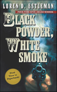 Title: Black Powder, White Smoke, Author: Loren D. Estleman