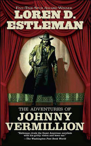 Title: The Adventures of Johnny Vermillion, Author: Loren D. Estleman