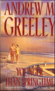 Title: Younger Than Springtime, Author: Andrew M. Greeley