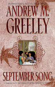 Title: September Song: A Cronicle of the O'Malley's in the Twentieth Century, Author: Andrew M. Greeley
