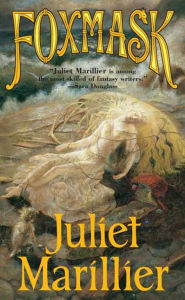 Title: Foxmask: Children of the Light Isles, Book Two, Author: Juliet Marillier