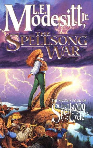 Title: The Spellsong War: The Second Book of the Spellsong Cycle, Author: L. E. Modesitt Jr.