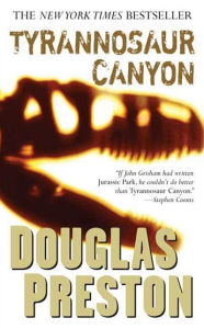 Title: Tyrannosaur Canyon, Author: Douglas Preston