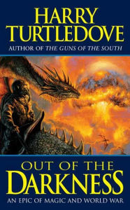Title: Out of the Darkness: An Epic of Magic and World War, Author: Harry Turtledove