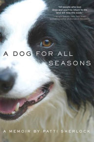 Title: A Dog for All Seasons: A Memoir, Author: Patti Sherlock