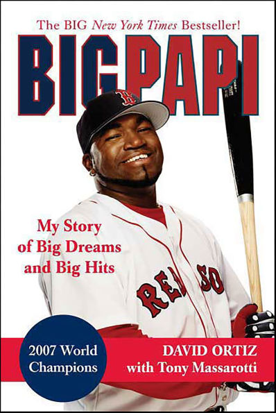 Big Papi: My Story of Big Dreams and Big Hits