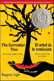 Title: The Surrender Tree: Poems of Cuba's Struggle for Freedom, Author: Margarita Engle