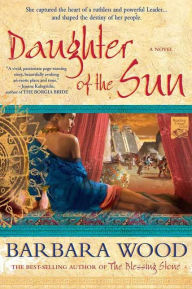 Title: Daughter of the Sun: A Novel of The Toltec Empire, Author: Barbara Wood