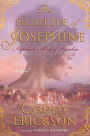 The Secret Life of Josephine: Napoleon's Bird of Paradise, A Novel