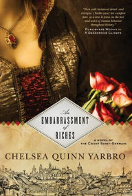 An Embarrassment of Riches: A Novel of the Count Saint-Germain