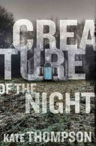 Title: Creature of the Night, Author: Kate Thompson