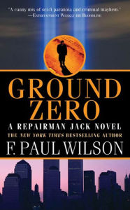 Title: Ground Zero (Repairman Jack Series #13), Author: F. Paul Wilson