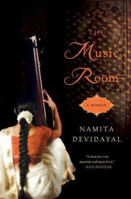Title: The Music Room: A Memoir, Author: Namita Devidayal